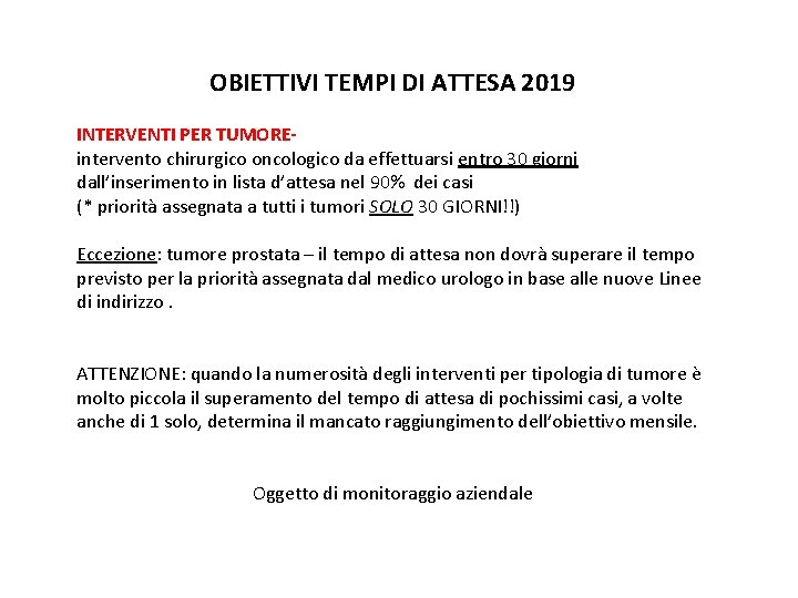 OBIETTIVI TEMPI DI ATTESA 2019 INTERVENTI PER TUMOREintervento chirurgico oncologico da effettuarsi entro 30