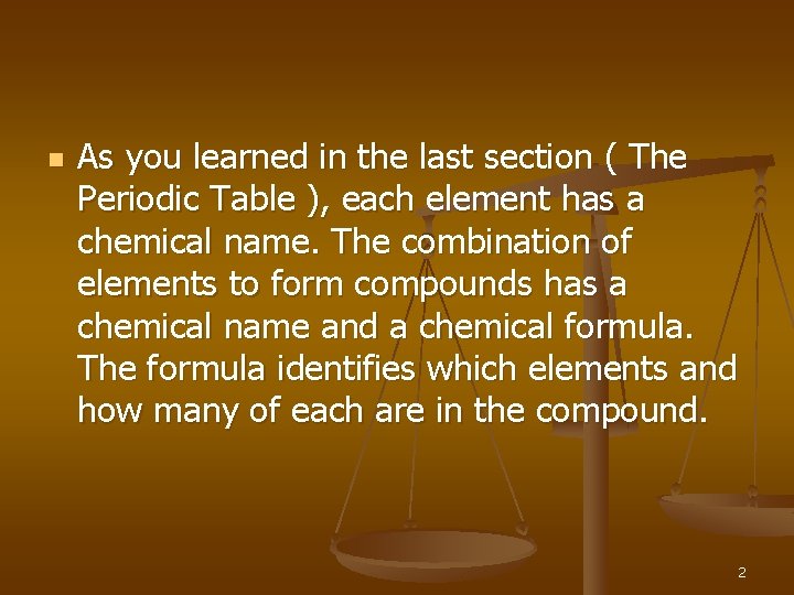 n As you learned in the last section ( The Periodic Table ), each
