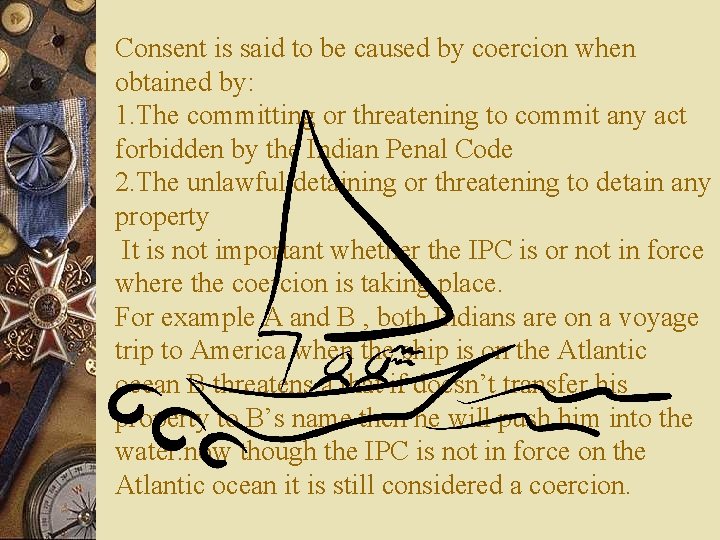 Consent is said to be caused by coercion when obtained by: 1. The committing