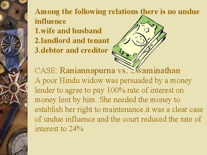 Among the following relations there is no undue influence 1. wife and husband 2.