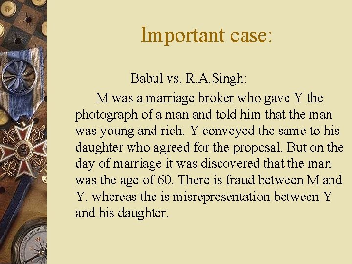 Important case: Babul vs. R. A. Singh: M was a marriage broker who gave