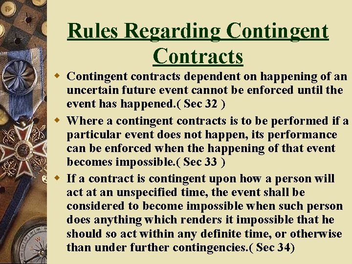 Rules Regarding Contingent Contracts w Contingent contracts dependent on happening of an uncertain future