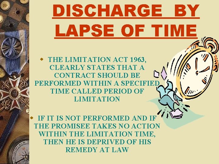 DISCHARGE BY LAPSE OF TIME w THE LIMITATION ACT 1963, CLEARLY STATES THAT A