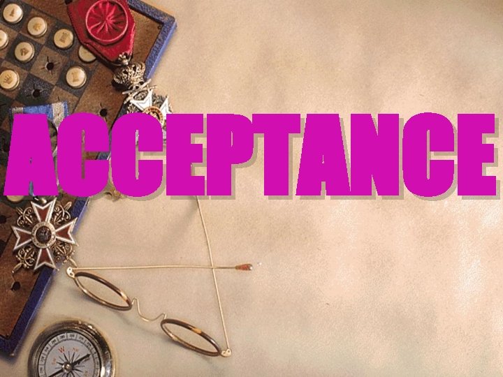 ACCEPTANCE 