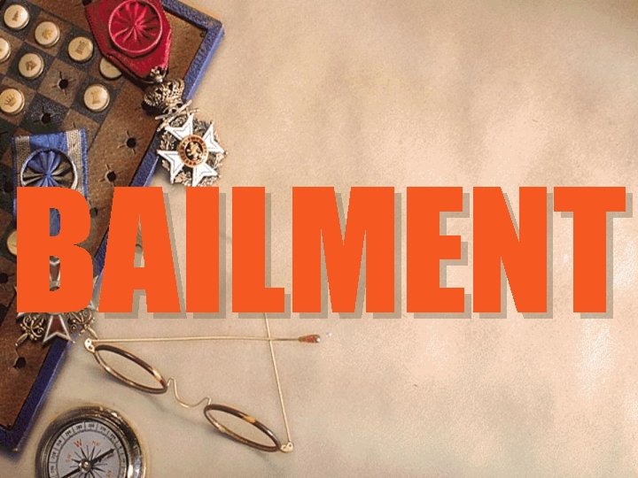 BAILMENT 