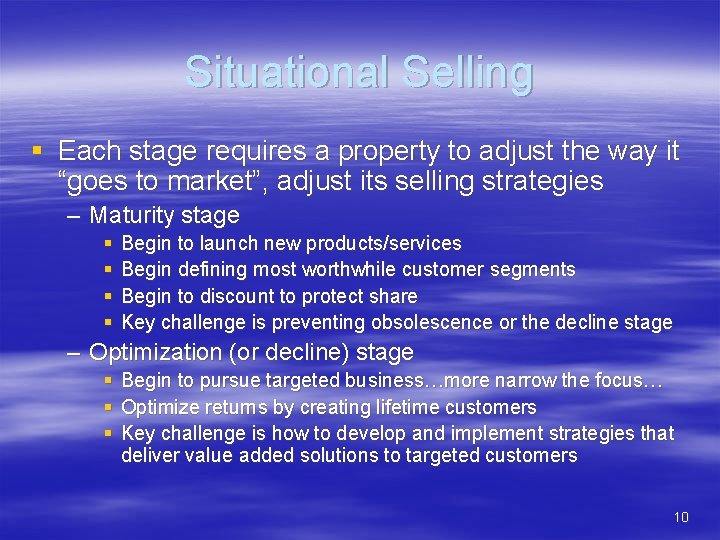 Situational Selling § Each stage requires a property to adjust the way it “goes