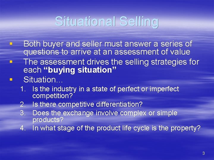 Situational Selling § § § Both buyer and seller must answer a series of