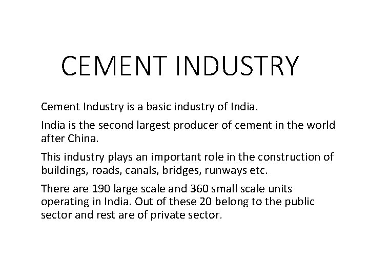 CEMENT INDUSTRY Cement Industry is a basic industry of India is the second largest