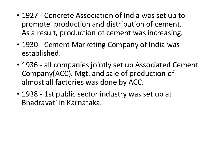  • 1927 - Concrete Association of India was set up to promote production