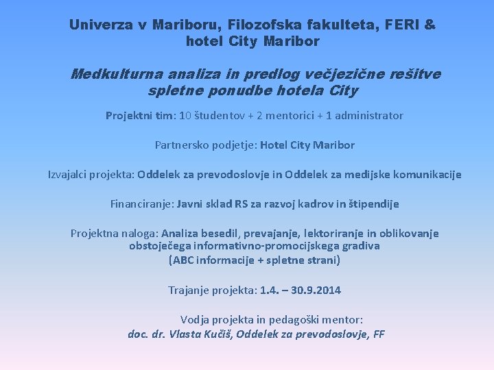 Univerza v Mariboru, Filozofska fakulteta, FERI & hotel City Maribor Medkulturna analiza in predlog