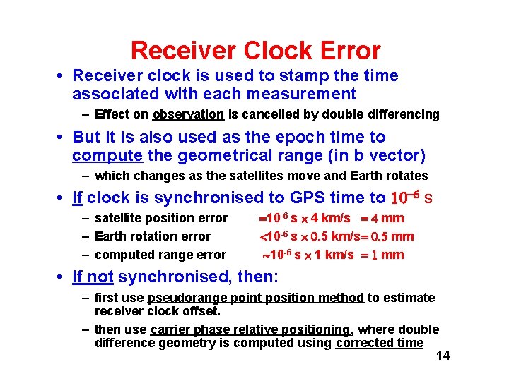 Receiver Clock Error • Receiver clock is used to stamp the time associated with Receiver Clock Error • Receiver clock is used to stamp the time associated with