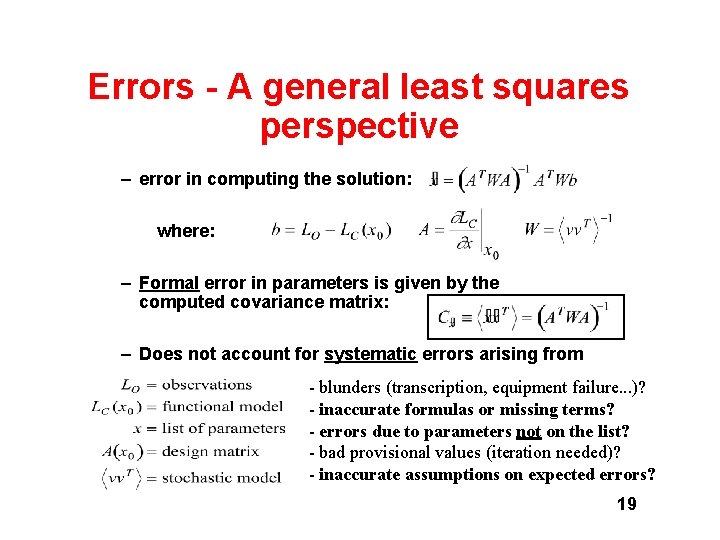 Errors - A general least squares perspective – error in computing the solution: where: Errors - A general least squares perspective – error in computing the solution: where: