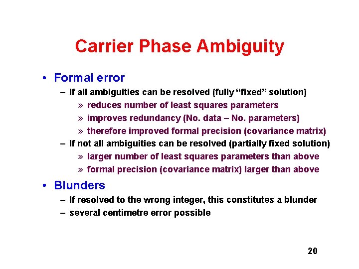 Carrier Phase Ambiguity • Formal error – If all ambiguities can be resolved (fully Carrier Phase Ambiguity • Formal error – If all ambiguities can be resolved (fully