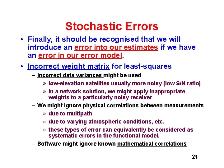 Stochastic Errors • Finally, it should be recognised that we will introduce an error Stochastic Errors • Finally, it should be recognised that we will introduce an error