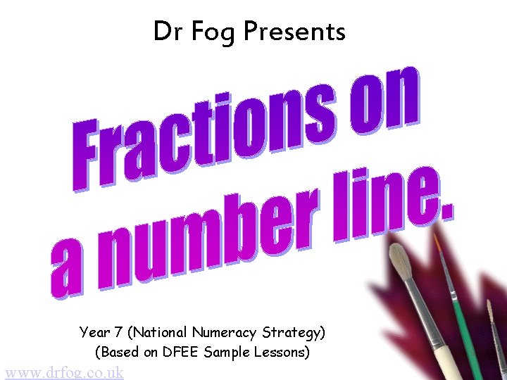 Dr Fog Presents Year 7 (National Numeracy Strategy) (Based on DFEE Sample Lessons) www.