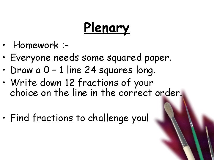 Plenary • • Homework : Everyone needs some squared paper. Draw a 0 –