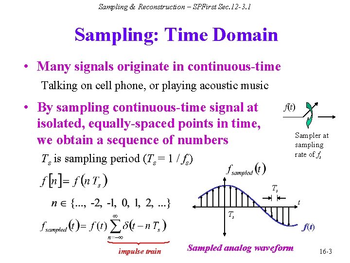Sampling & Reconstruction – SPFirst Sec. 12 -3. 1 Sampling: Time Domain • Many