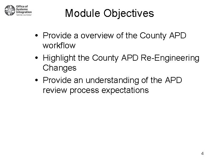 Module Objectives Provide a overview of the County APD workflow Highlight the County APD