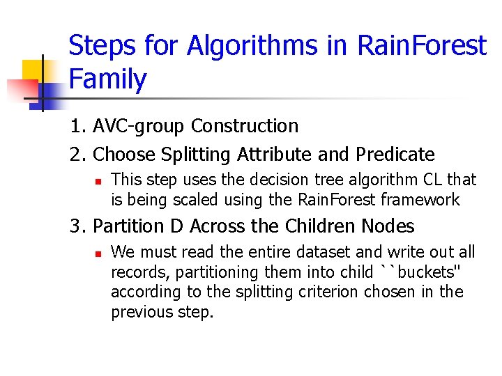 Steps for Algorithms in Rain. Forest Family 1. AVC group Construction 2. Choose Splitting
