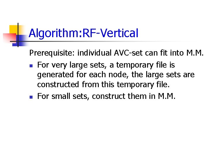 Algorithm: RF Vertical Prerequisite: individual AVC set can fit into M. M. n For