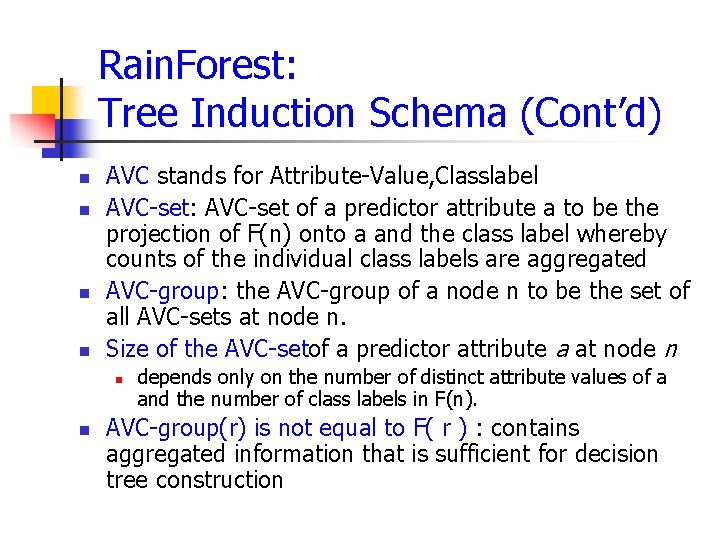 Rain. Forest: Tree Induction Schema (Cont’d) n n AVC stands for Attribute Value, Classlabel