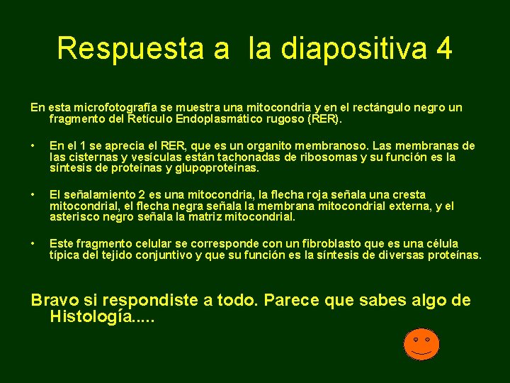 Respuesta a la diapositiva 4 En esta microfotografía se muestra una mitocondria y en Respuesta a la diapositiva 4 En esta microfotografía se muestra una mitocondria y en