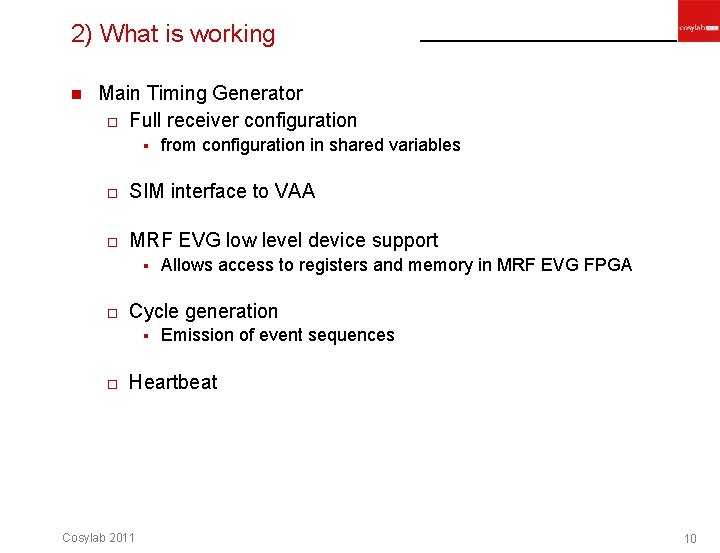 2) What is working n Main Timing Generator o Full receiver configuration § from 2) What is working n Main Timing Generator o Full receiver configuration § from