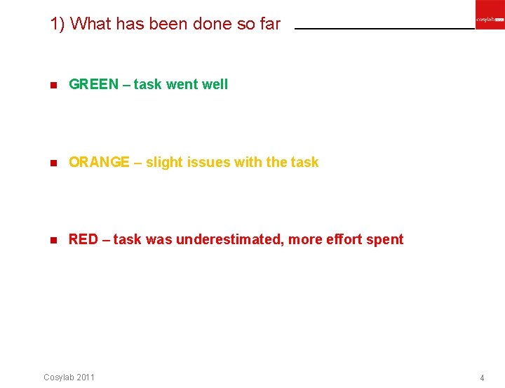 1) What has been done so far n GREEN – task went well n 1) What has been done so far n GREEN – task went well n