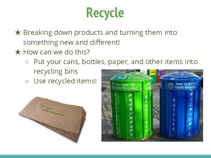Recycle ★ Breaking down products and turning them into something new and different! ★