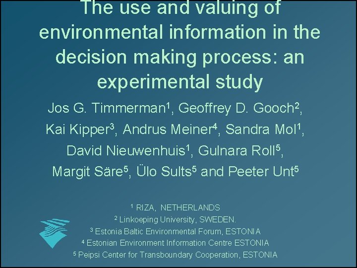 The use and valuing of environmental information in the decision making process: an experimental