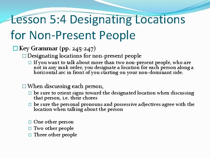 Lesson 5: 4 Designating Locations for Non-Present People �Key Grammar (pp. 245 -247) �
