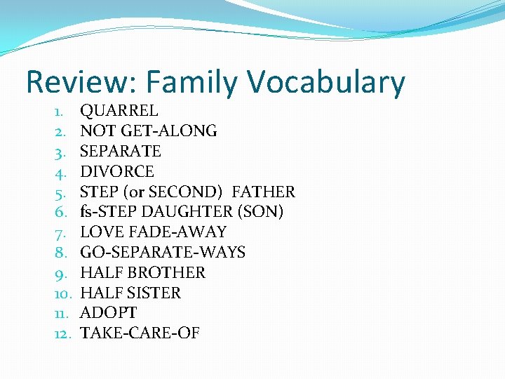 Review: Family Vocabulary 1. 2. 3. 4. 5. 6. 7. 8. 9. 10. 11.