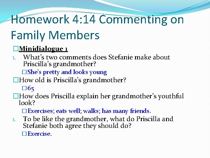 Homework 4: 14 Commenting on Family Members �Minidialogue 1 1. What’s two comments does