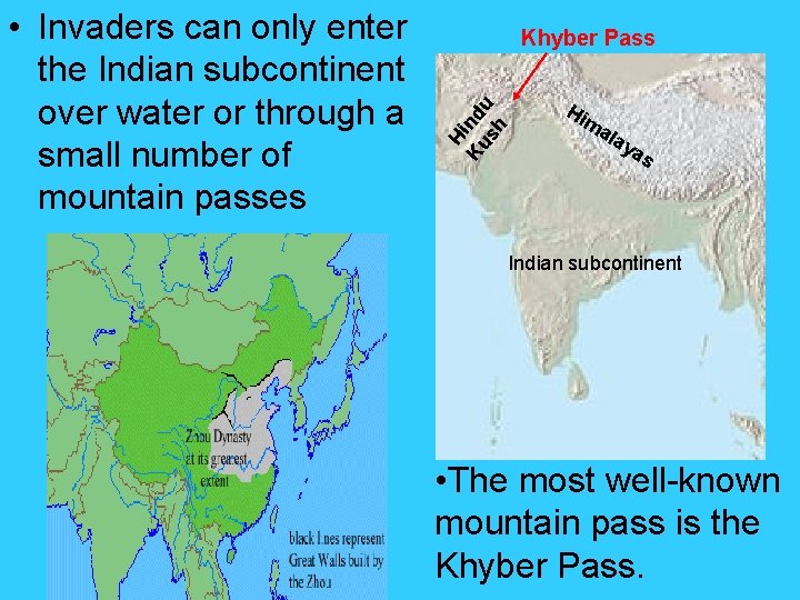 Khyber Pass Hi Ku nd sh u • Invaders can only enter the Indian Khyber Pass Hi Ku nd sh u • Invaders can only enter the Indian