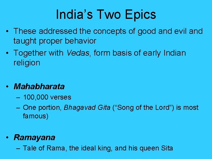 India’s Two Epics • These addressed the concepts of good and evil and taught India’s Two Epics • These addressed the concepts of good and evil and taught