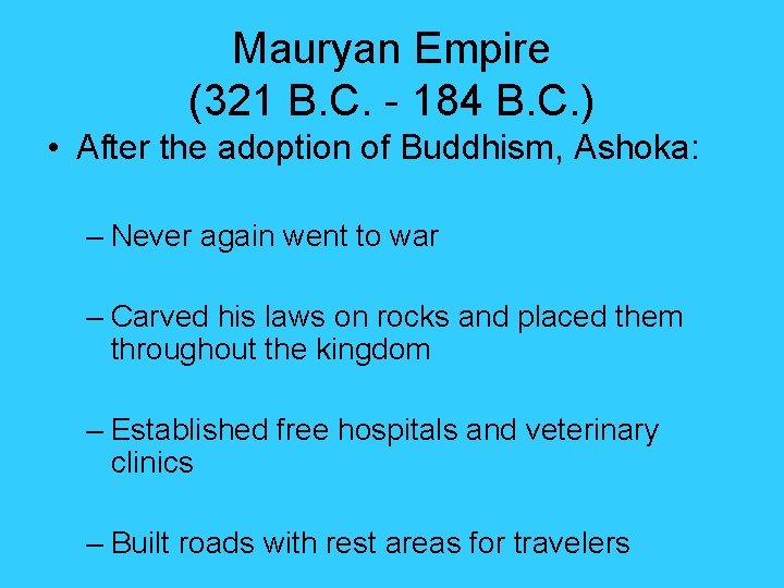 Mauryan Empire (321 B. C. - 184 B. C. ) • After the adoption Mauryan Empire (321 B. C. - 184 B. C. ) • After the adoption
