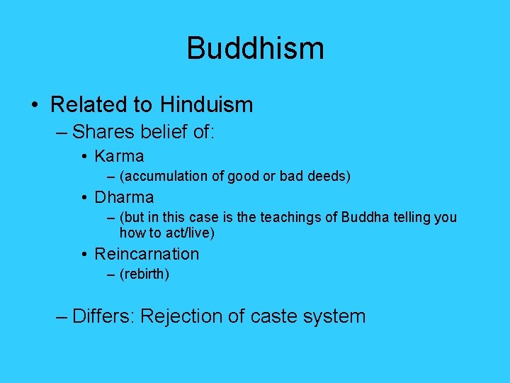Buddhism • Related to Hinduism – Shares belief of: • Karma – (accumulation of Buddhism • Related to Hinduism – Shares belief of: • Karma – (accumulation of