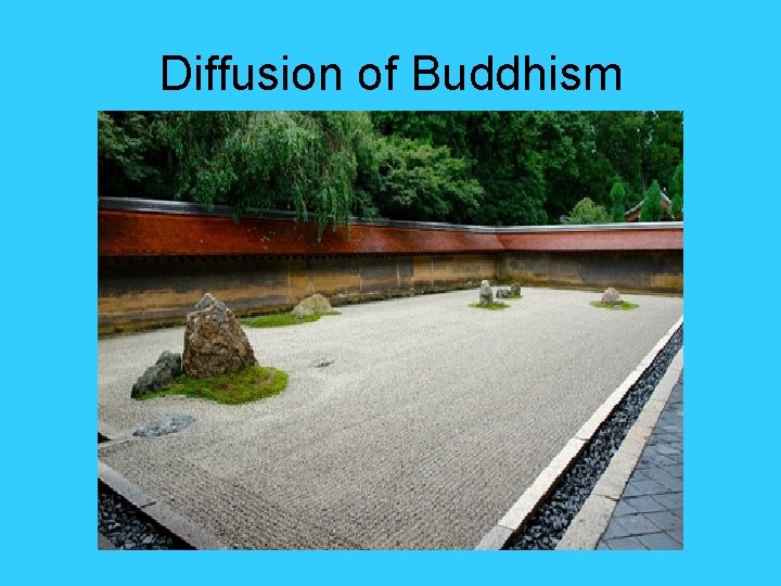 Diffusion of Buddhism Diffusion of Buddhism