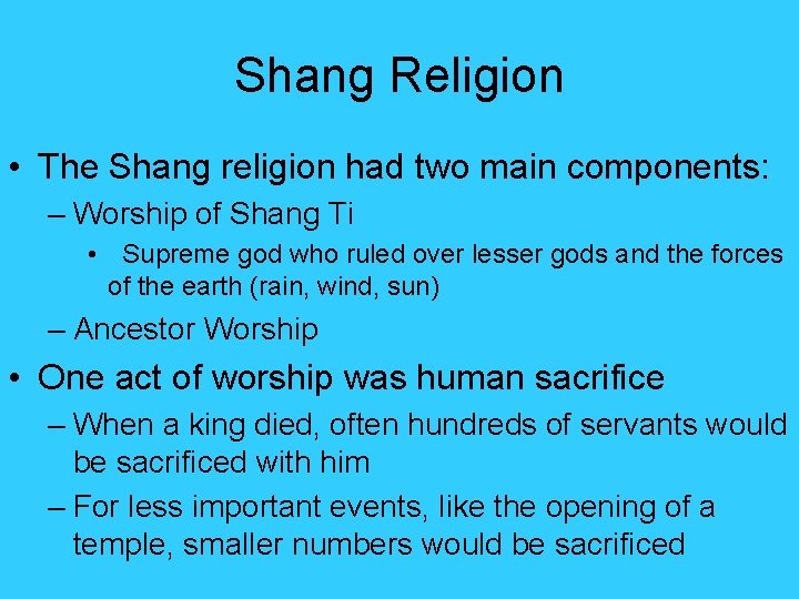 Shang Religion • The Shang religion had two main components: – Worship of Shang Shang Religion • The Shang religion had two main components: – Worship of Shang