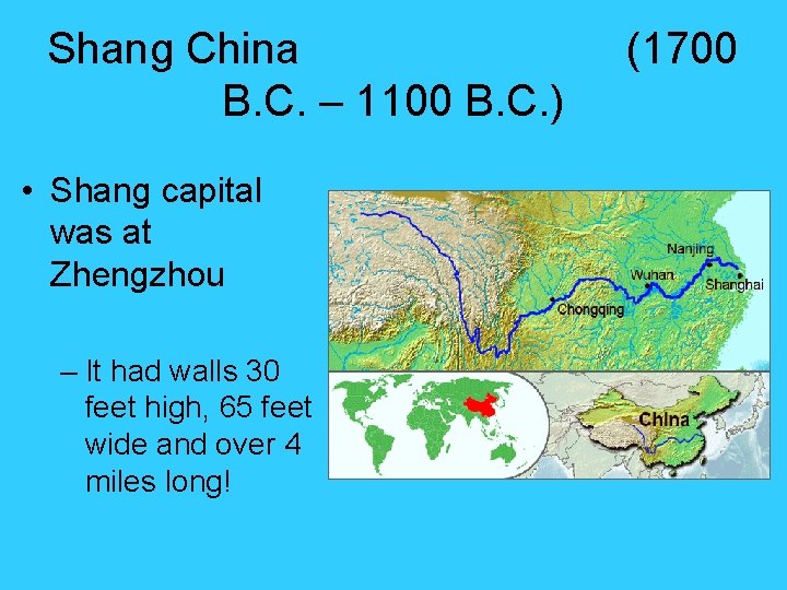 Shang China B. C. – 1100 B. C. ) • Shang capital was at Shang China B. C. – 1100 B. C. ) • Shang capital was at