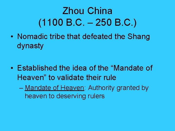 Zhou China (1100 B. C. – 250 B. C. ) • Nomadic tribe that Zhou China (1100 B. C. – 250 B. C. ) • Nomadic tribe that