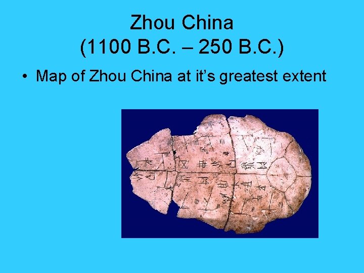 Zhou China (1100 B. C. – 250 B. C. ) • Map of Zhou Zhou China (1100 B. C. – 250 B. C. ) • Map of Zhou