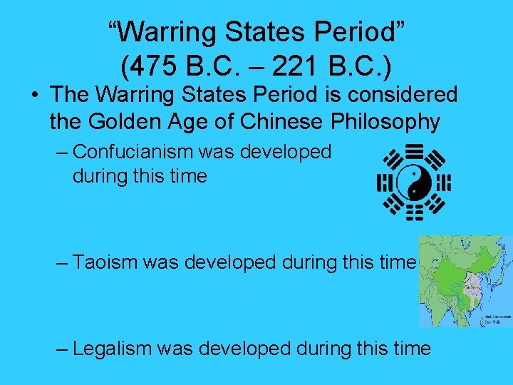 “Warring States Period” (475 B. C. – 221 B. C. ) • The Warring “Warring States Period” (475 B. C. – 221 B. C. ) • The Warring