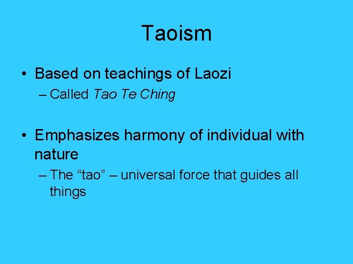 Taoism • Based on teachings of Laozi – Called Tao Te Ching • Emphasizes Taoism • Based on teachings of Laozi – Called Tao Te Ching • Emphasizes
