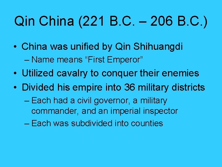 Qin China (221 B. C. – 206 B. C. ) • China was unified Qin China (221 B. C. – 206 B. C. ) • China was unified