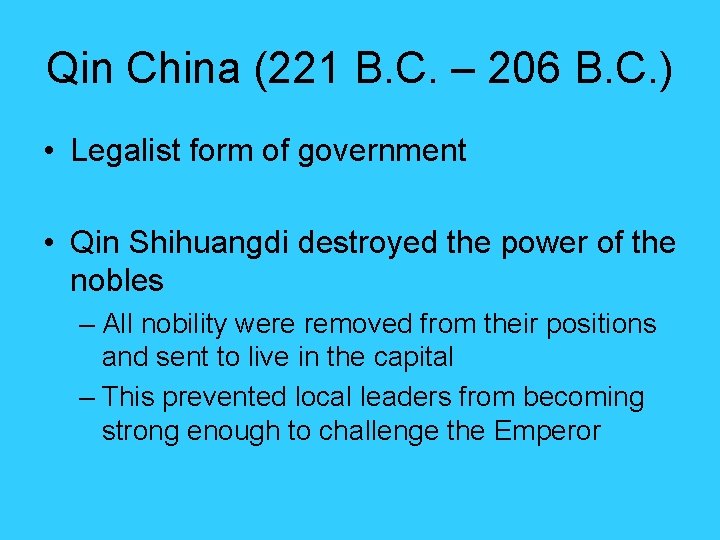 Qin China (221 B. C. – 206 B. C. ) • Legalist form of Qin China (221 B. C. – 206 B. C. ) • Legalist form of