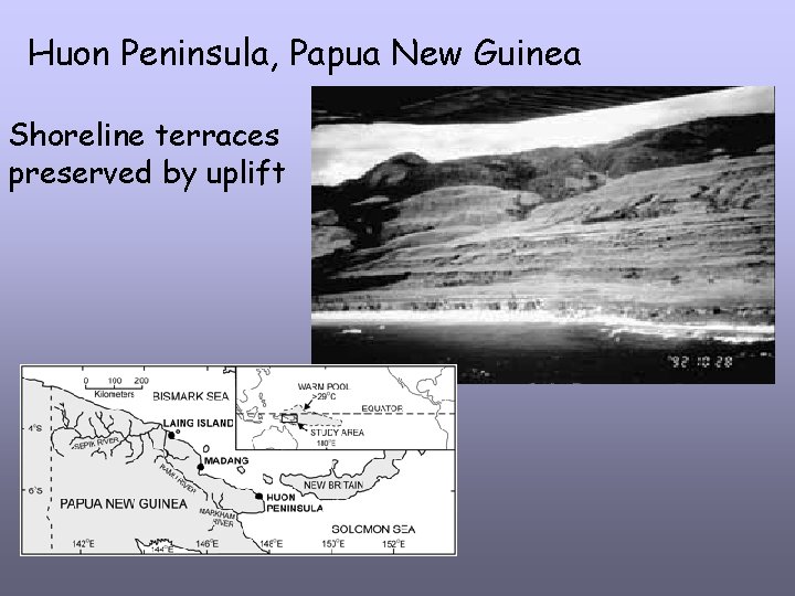 Huon Peninsula, Papua New Guinea Shoreline terraces preserved by uplift 