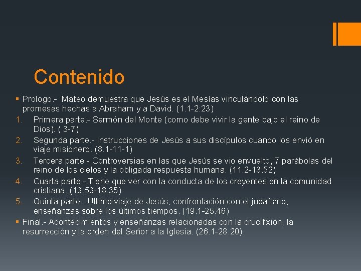 Contenido § Prologo. - Mateo demuestra que Jesús es el Mesías vinculándolo con las