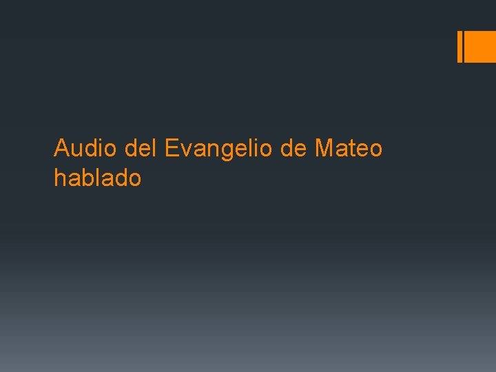 Audio del Evangelio de Mateo hablado 