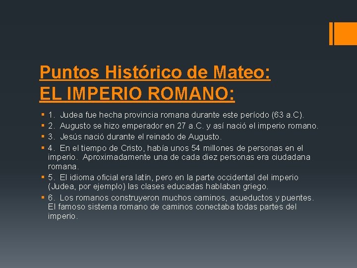 Puntos Histórico de Mateo: EL IMPERIO ROMANO: § § 1. Judea fue hecha provincia